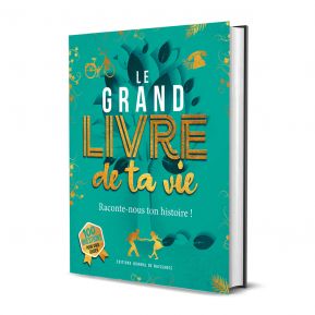 Le Grand Livre de ta vie - Raconte-nous ton histoire